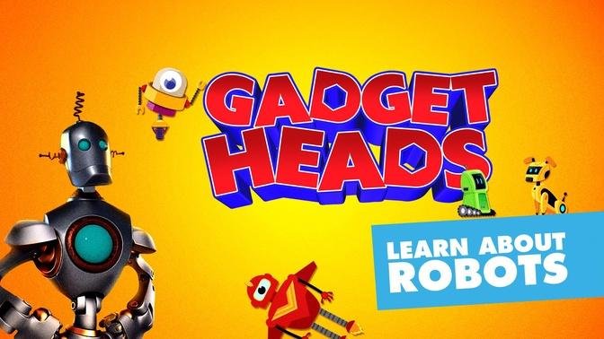 Gadget Heads: Learn About Robots