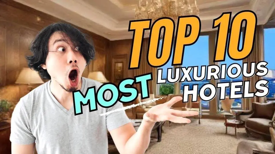 Discover the Top 10 Most Luxurious Hotels in the World