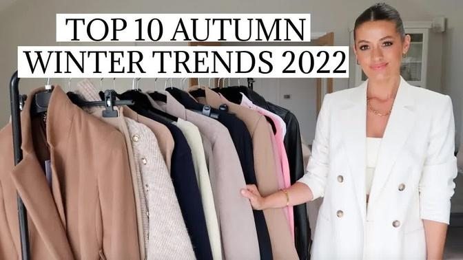 10 AUTUMN WINTER TRENDS 2022 | TOP TEN WEARABLE FALL TRENDS & HOW TO STYLE
