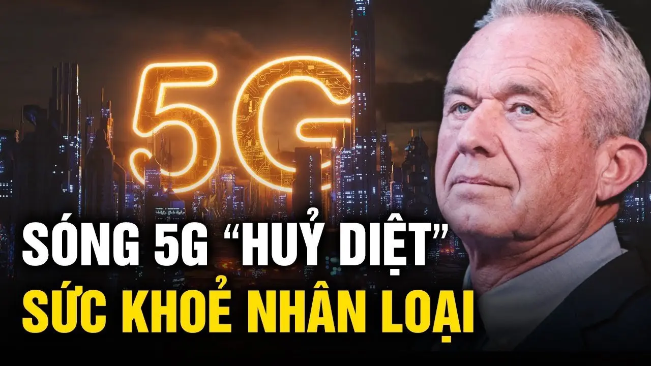 Robert F. Kennedy Jr. cảnh báo hiểm họa của sóng 5G: Tàn phá hệ miễn dịch, gây bệnh về não, ung thư