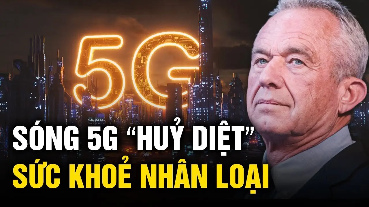 Robert F. Kennedy Jr. cảnh báo hiểm họa của sóng 5G: Tàn phá hệ miễn dịch, gây bệnh về não, ung thư