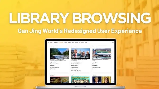 Gan Jing World – A New Era of Video Exploration with Library-Style Browsing