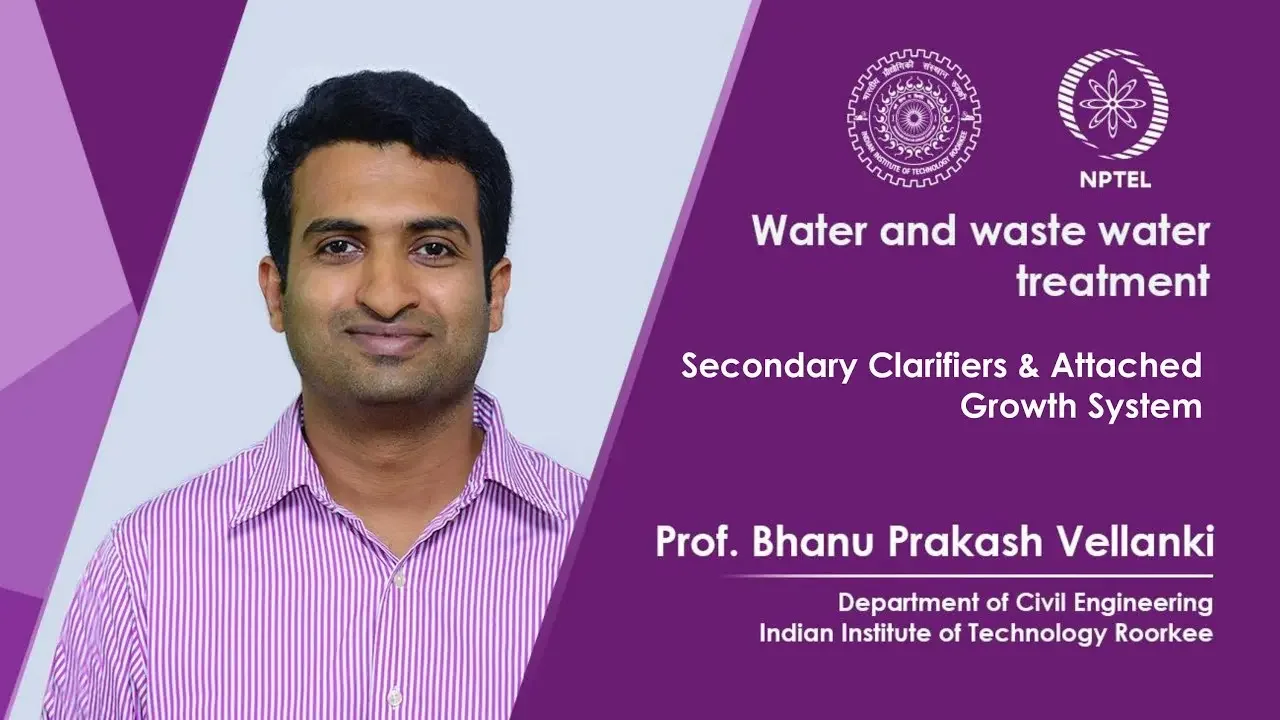 Lecture 27: Secondary Clarifiers & Attached Growth System