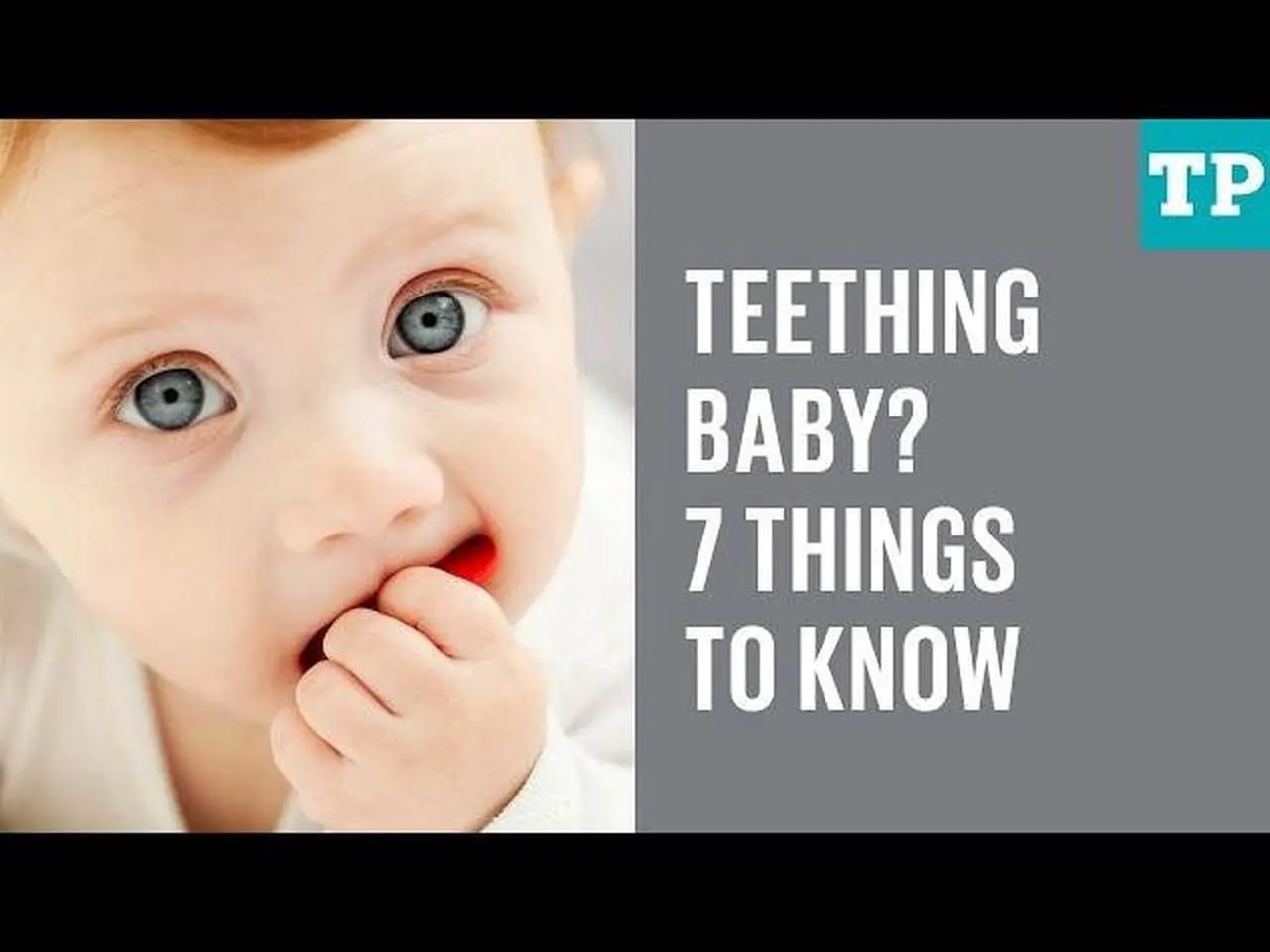 Teething baby? 7 things to know
