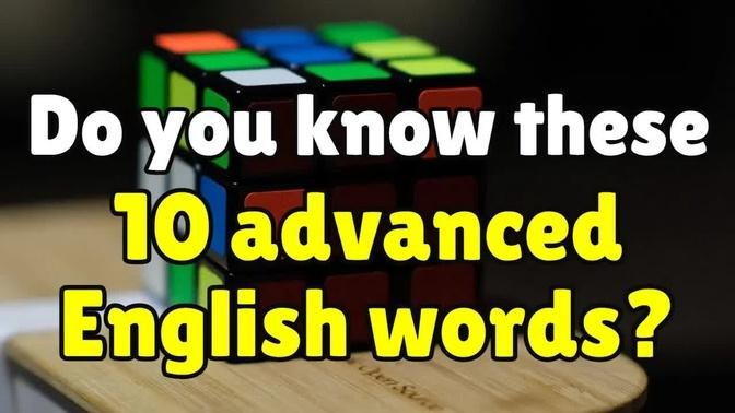 Do you know these 10 advanced vocabulary words?