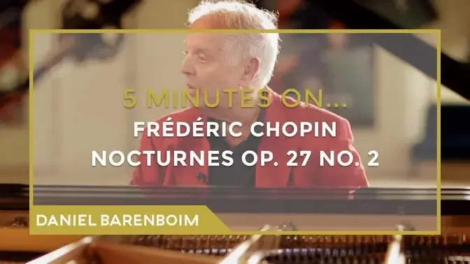 5 Minutes On... Chopin - Nocturnes Op. 27 No. 2 (Db major) | Daniel Barenboim [subtitulado]