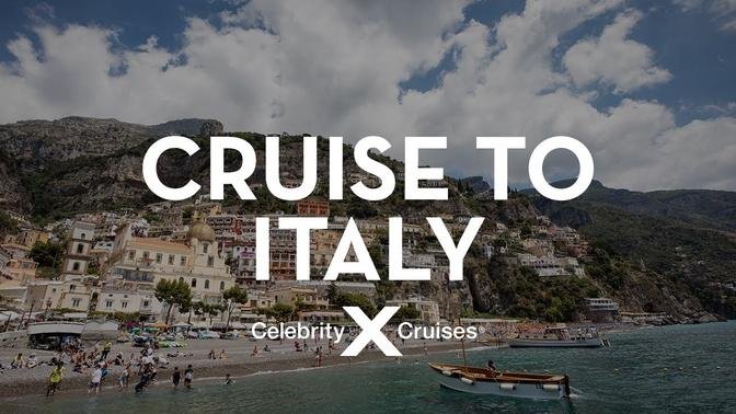 Discover Italy With Celebrity Cruises