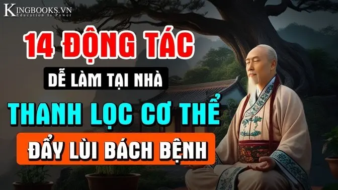 14 ĐỘNG TÁC THANH LỌC - TRẺ HÓA CƠ THỂ | ĐẨY LÙI BÁCH BỆNH - QUÝ HƠN VÀNG