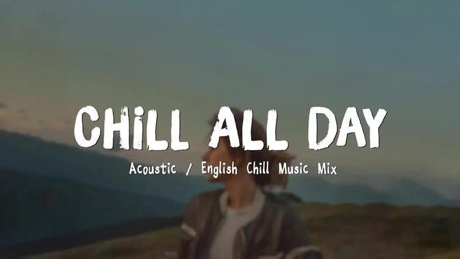 Chill All Day ♫ Acoustic Love Songs 2022 🍃 Chill Music cover of popular songs