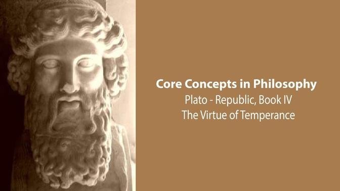 Plato's Republic book 4 | I The Virtue of Temperance | Philosophy Core Concepts