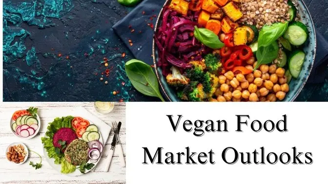 Vegan Food Market Outlooks, Size, Share, Growth and Trends to 2032