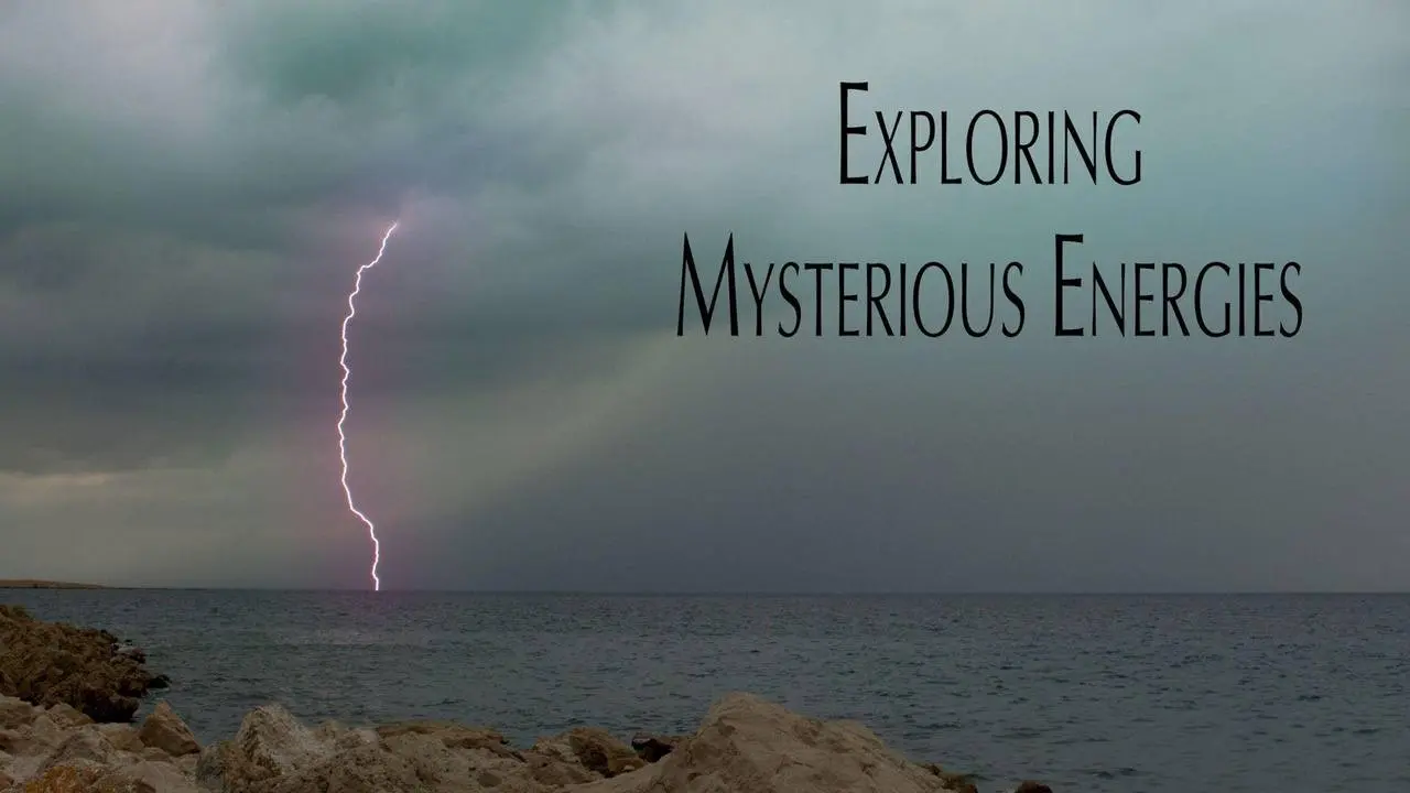 Exploring Mysterious Energies