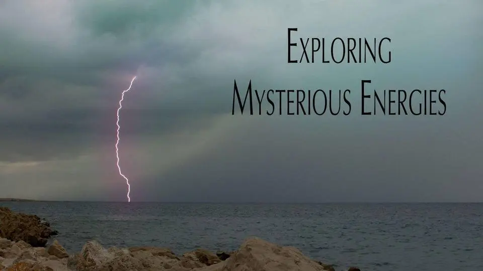 Exploring Mysterious Energies