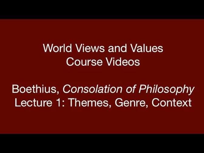 World Views and Values: Boethius, Consolation of Philosophy