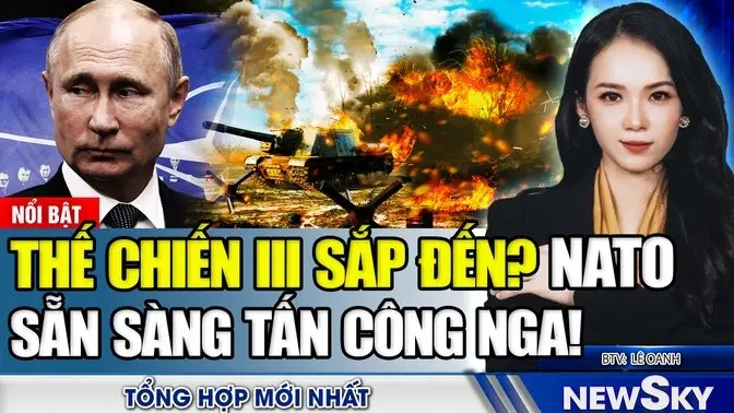 Trưa 27/11: Xung đột toàn cầu? NATO tuyên bố 'không chờ bị tấn công'!