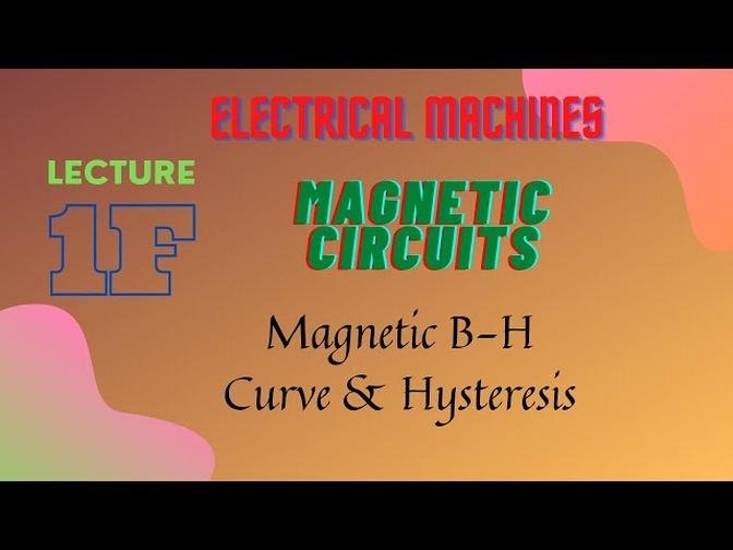 Electrical_Machines_Lecture_-_1F_Magnetic_Circuits
