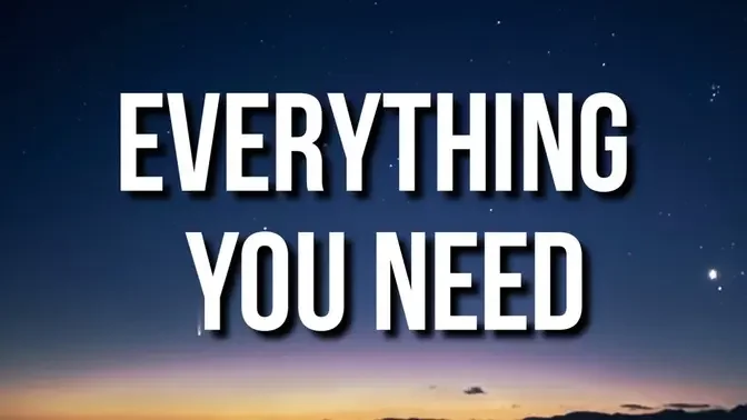 Everything You Need