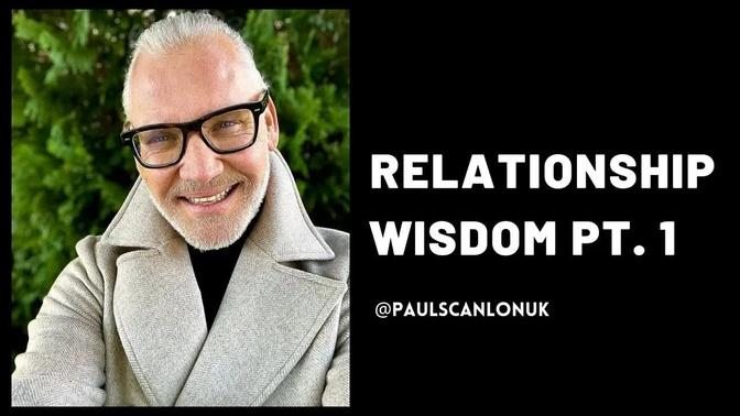 Relationship Wisdom (part one)