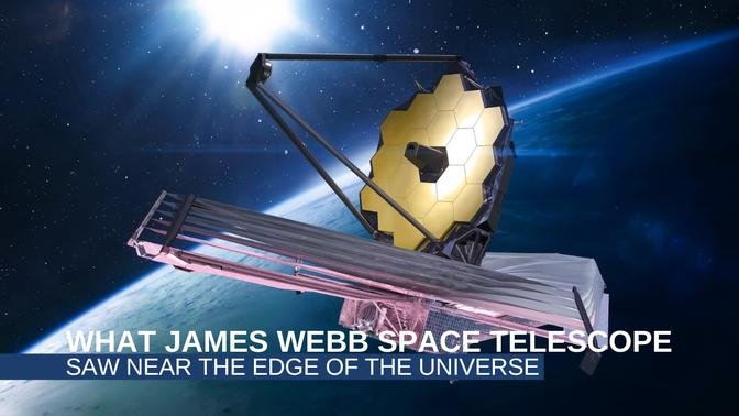 What James Webb Space Telescope Saw Near The Edge Of The Universe ...