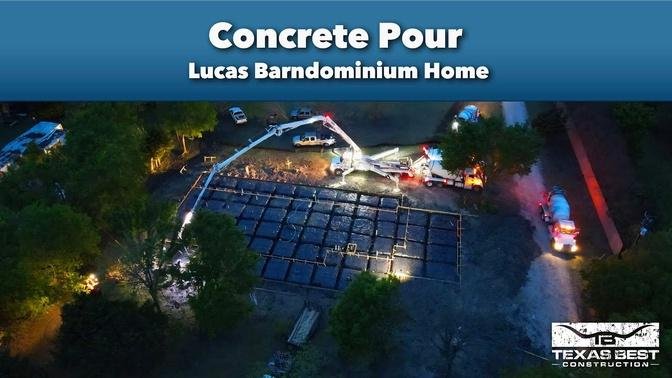 Lucas Barndominium Home Concrete Pour  Texas Best Construction
