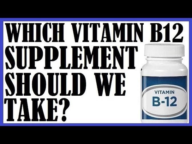 Which Vitamin B12 Supplement Should We Take_ Dr Michael Greger