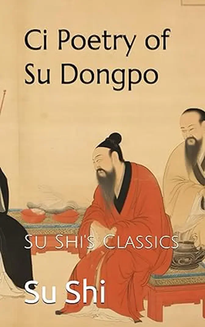 Ci Poetry of Su Dongpo: Su Shi's Classics