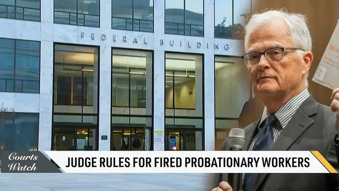 Judge Orders Agencies to Reinstate Fired probationary workers