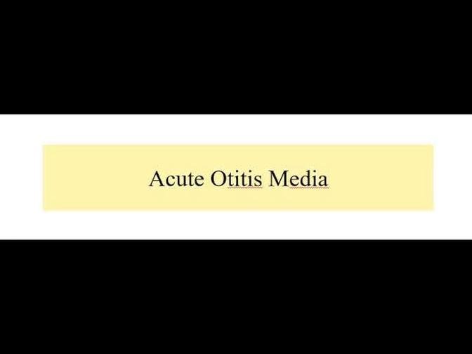 ACUTE OTITIS MEDIA