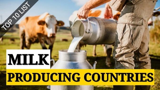 Top 10 Milk Producing Countries 2021
