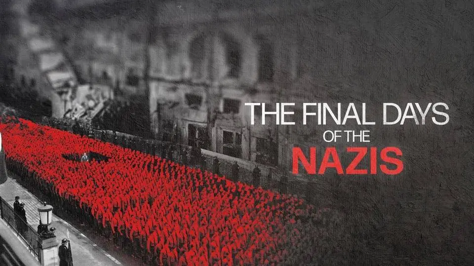 The Final Days of the Nazis