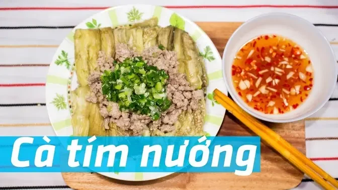 CÀ TÍM NƯỚNG MỠ HÀNH đưa cơm _ Món ngon dễ làm tập 24