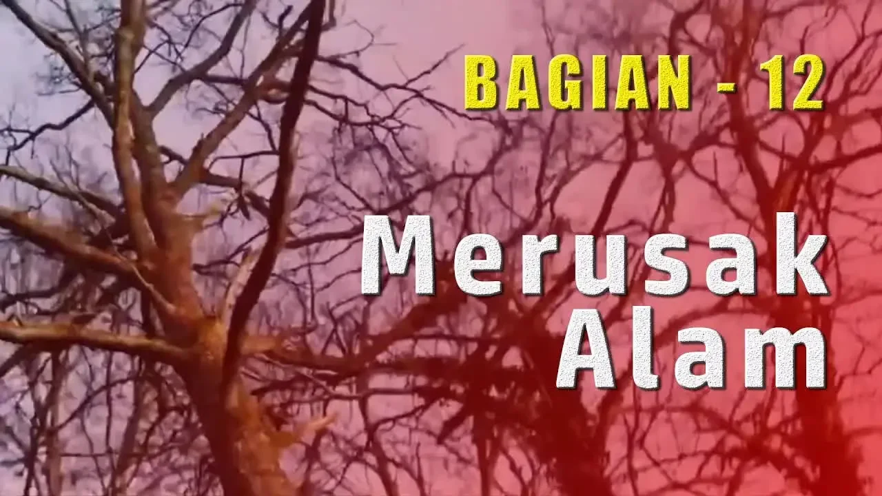 Merusak Alam | Tujuan Akhir dari Paham Komunis (12)