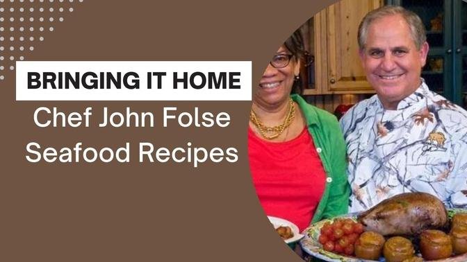 Bringing It Home- Chef John Folse Seafood Recipes