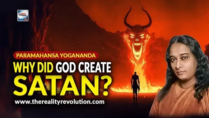 Paramahansa Yogananda Why Did God Create Satan