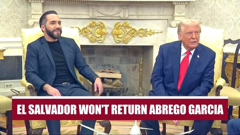 El Salvador President Won't Return Abrego Garcia, Calling the Idea 'Preposterous'