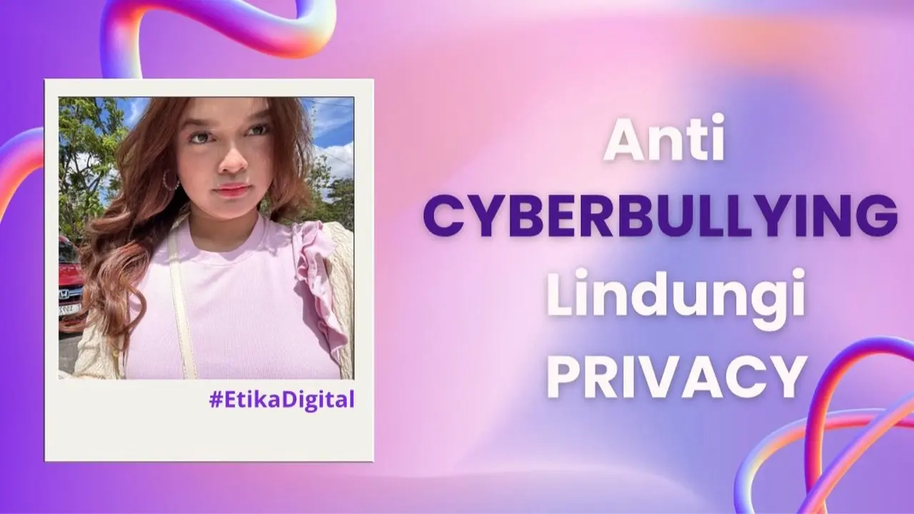 MENGATASI CYBERBULLYING DAN LINDUNGI PRIVACY - #EtikaDigital