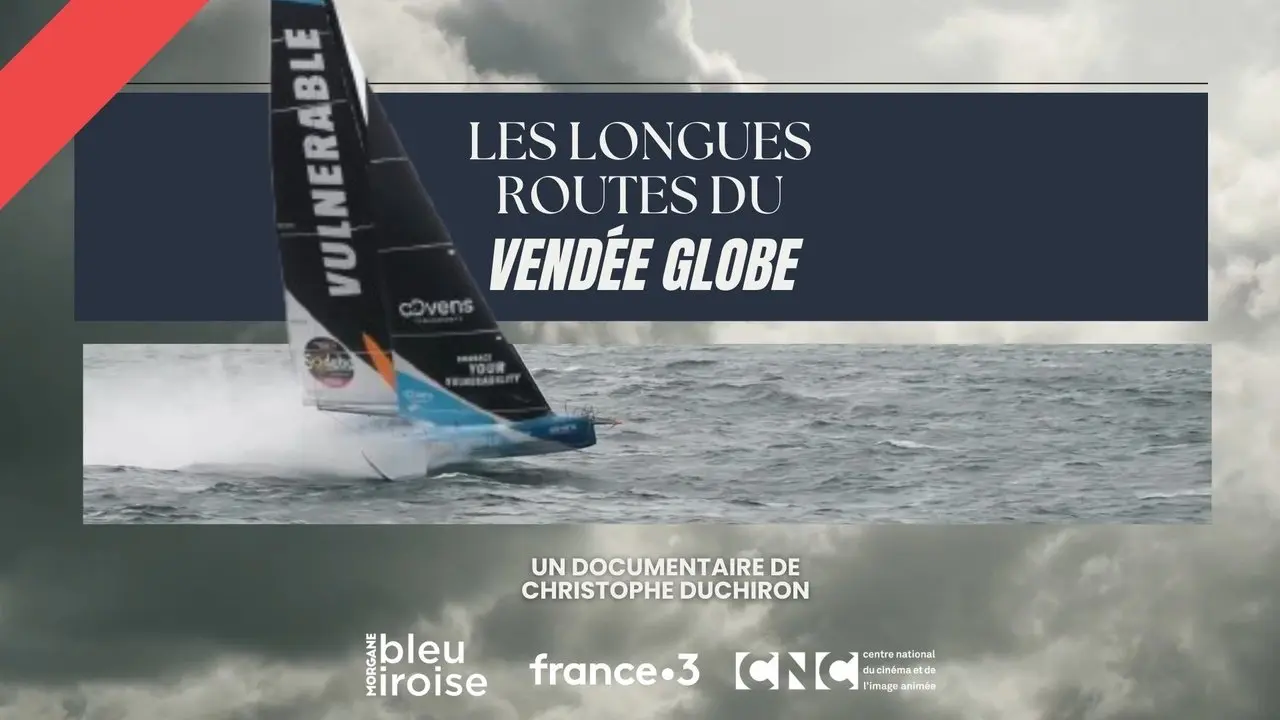 The Long Routes of the Vendée Globe / Les Longues Routes du Vendée Globe