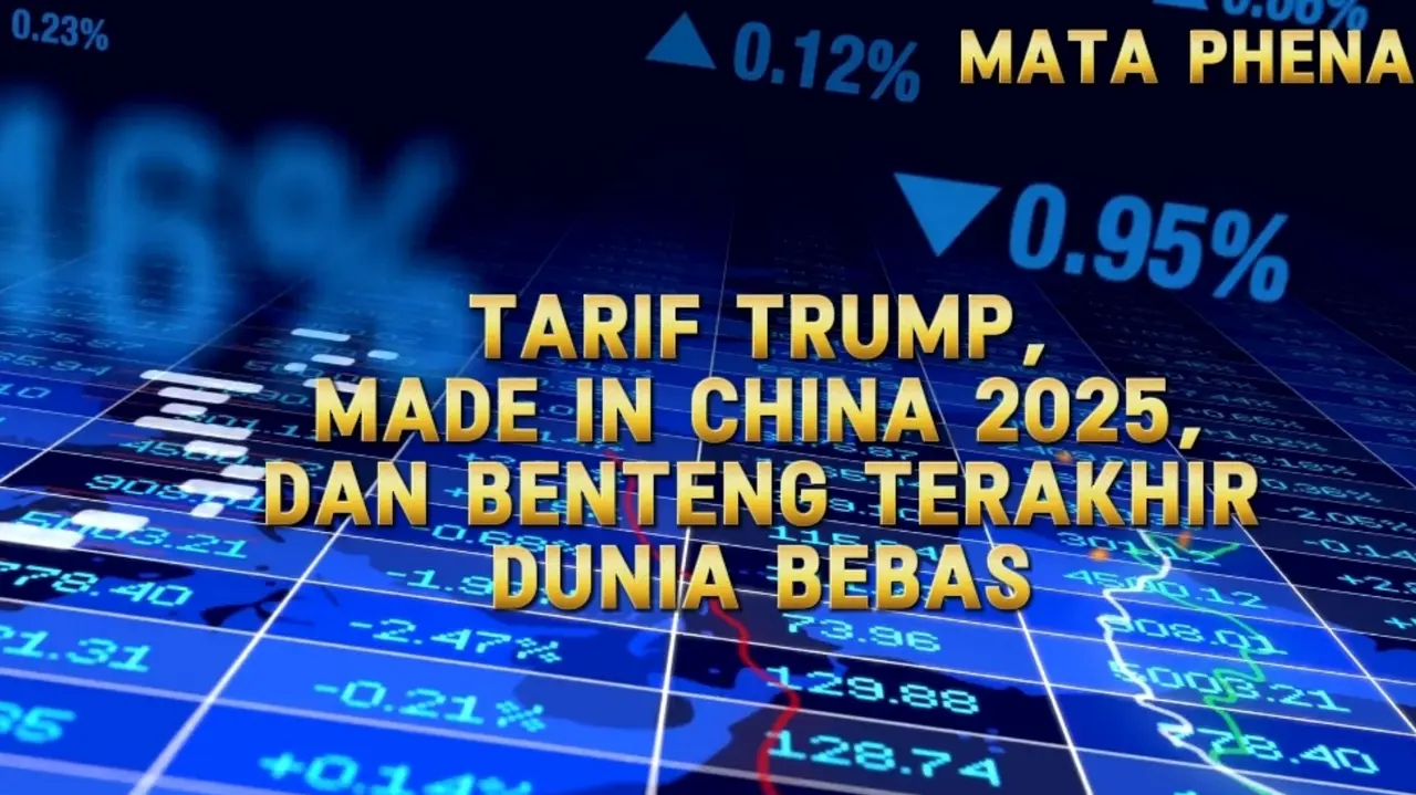 Tarif Trump, Made In China 2025, dan Benteng Terakhir Dunia Bebas #opini #refleksi #china #america #geopolitic