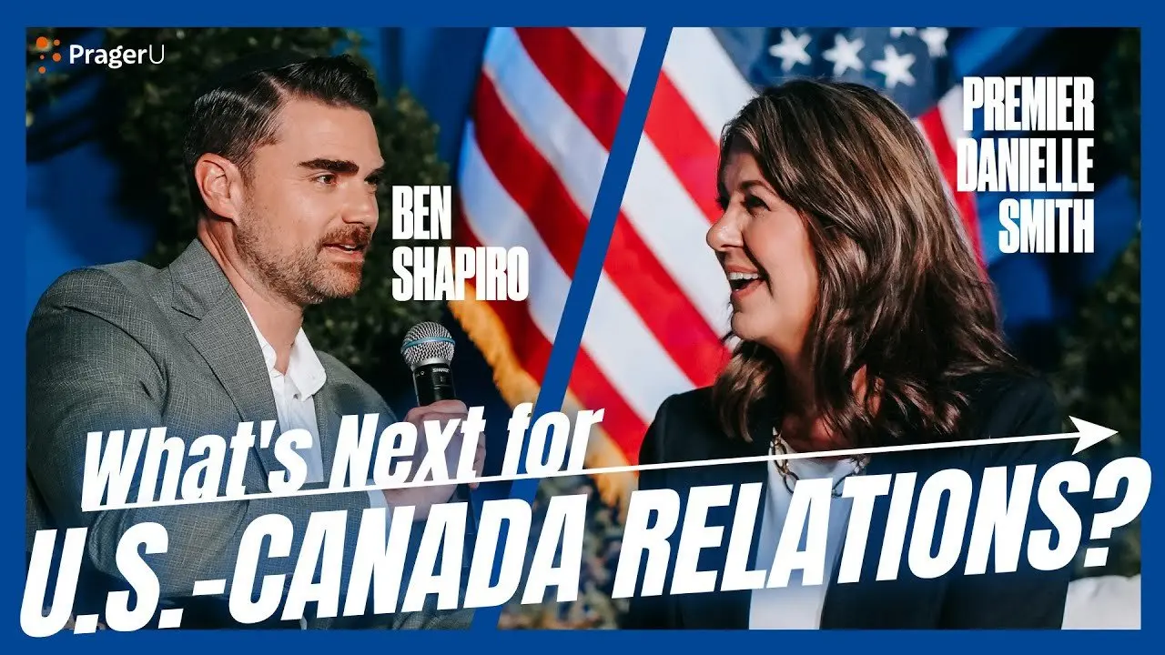 What's Next for U.S.-Canada Relations? Ben Shapiro & Premier Danielle Smith Discuss | PragerU