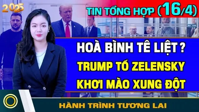 Tin Tổng Hợp (16/4): Triệt Phá Siêu Sòng Bạc Giữa Rừng. Mỹ 'Thân Nga', Tố Ukraine Khơi Mào Xung Đột