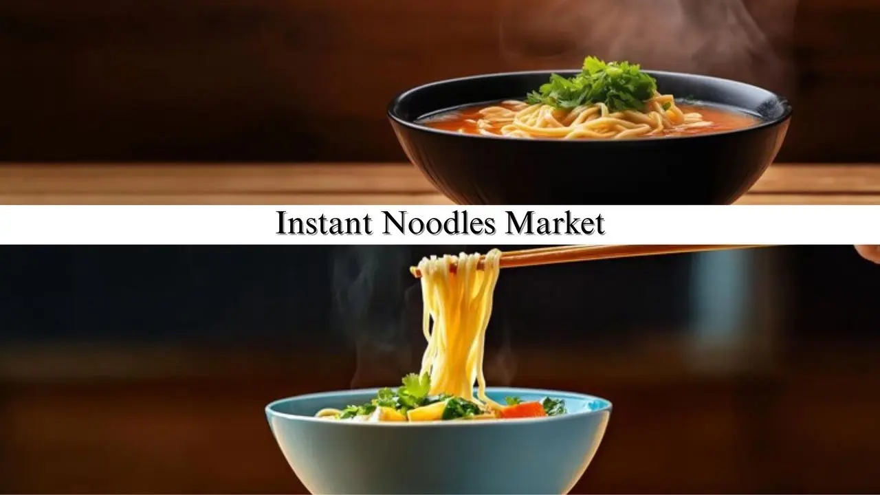 Instant Noodles Market Size, Share, Growth and Forecast, 2032