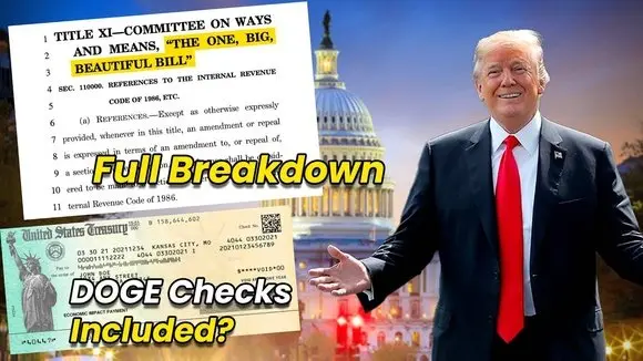The 2025 Trump Tax Bill Explained, DOGE Checks Coming?