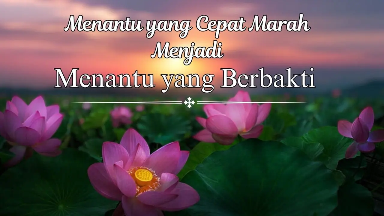 Bagaimana Orang yang Berkemauan Keras dan Cepat Marah Menjadi Menantu yang Berbakti