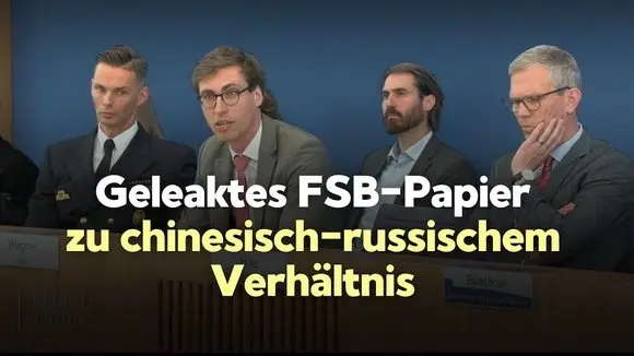 Bundesregierung zum geleakten Papier des russischen Geheimdienstes FSB über das China-Verhältnis