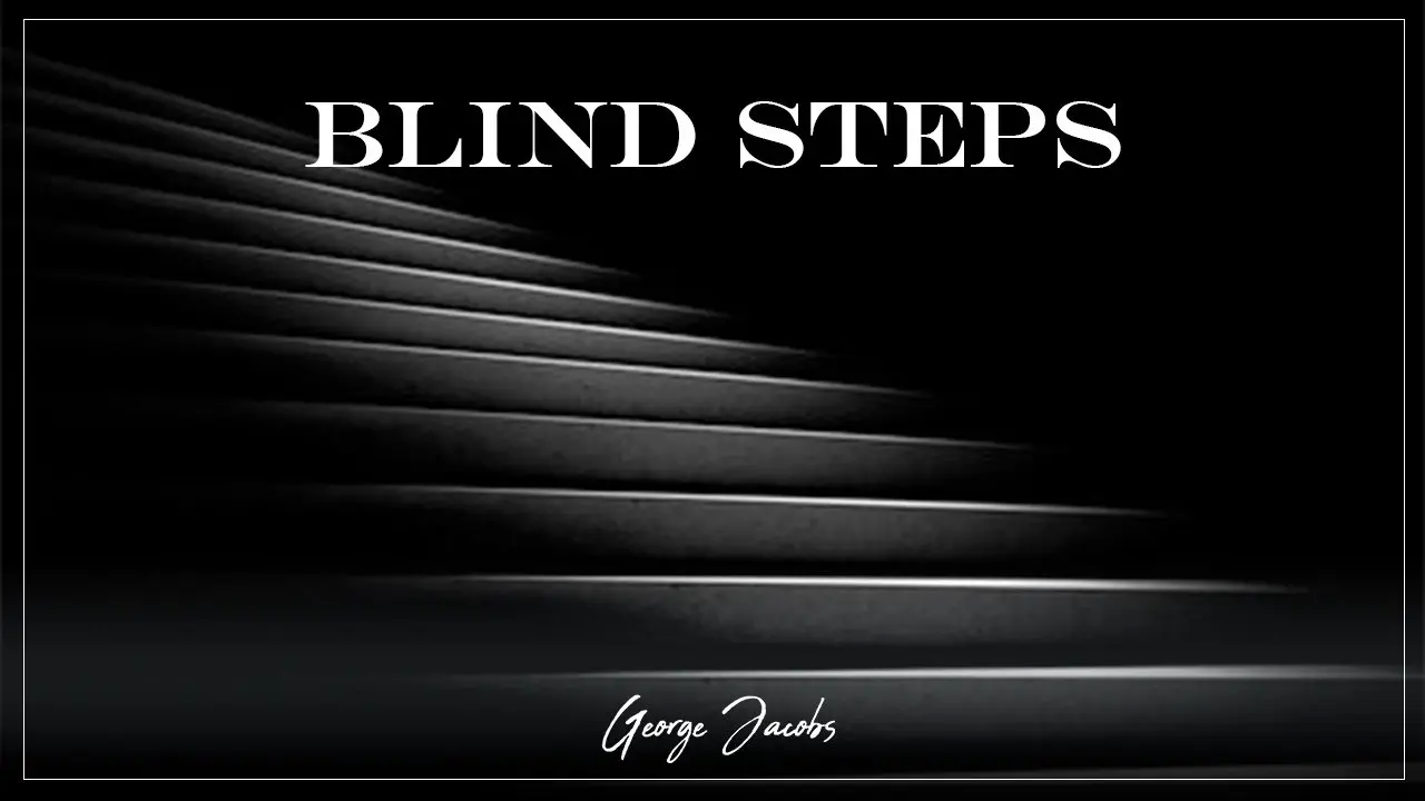 Blind Steps- Inspirational- HipHop- George Jacobs-(Official Music Video)