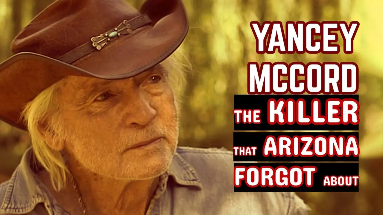 Yancey McCord: The Killer That Arizona Forgot About