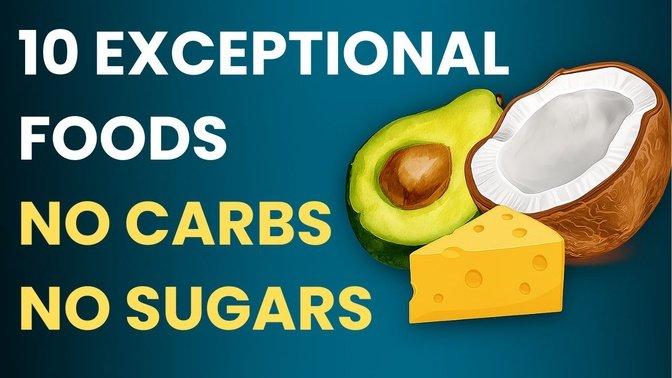 10 Exceptional Foods with No Carbs or Sugar — Backed by Science and Loved by Nutritionists