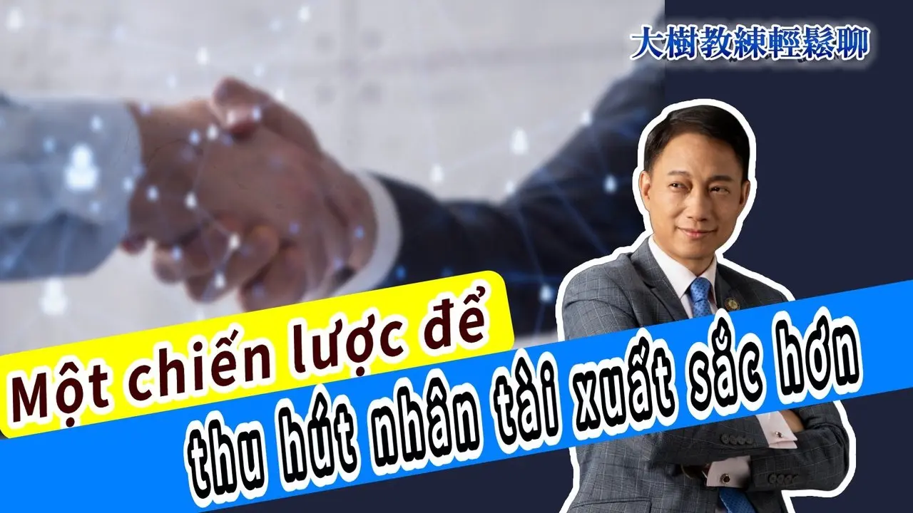 Một chiến lược để thu hút nhân tài xuất sắc hơn