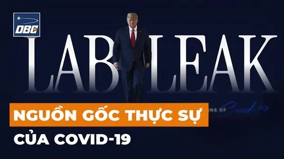 Hoa Kỳ chính thức vạch trần: COVID-19 là sản phẩm của một sự rò rỉ trong phòng thí nghiệm Vũ Hán