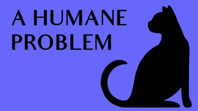 A Humane Problem